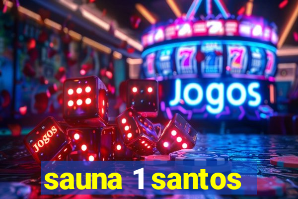 sauna 1 santos